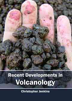 Recent Developments in Volcanology