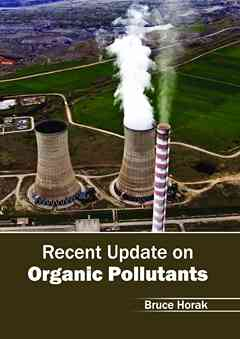 Recent Update on Organic Pollutants