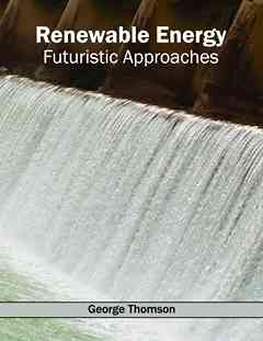 Renewable Energy: Futuristic Approaches