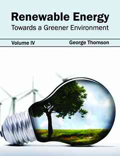 Renewable Energy: Towards a Greener Environment (Volume IV)