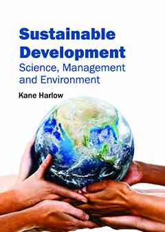 Sustainable Development: Science, Management and Environment