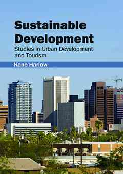 Sustainable Development: Studies in Urban Development and Tourism