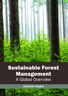 Sustainable Forest Management: A Global Overview