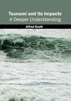 Tsunami and Its Impacts: A Deeper Understanding