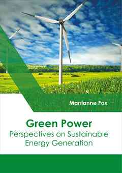 Green Power: Perspectives on Sustainable Energy Generation