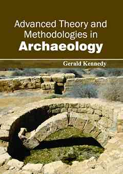 Advanced Theory and Methodologies in Archaeology