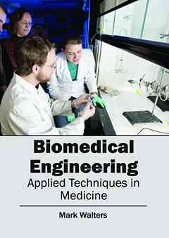 Biomedical Engineering - Applied Techniques in Medicine
