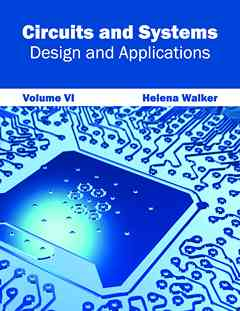 Circuits and Systems: Design and Applications (Volume VI)