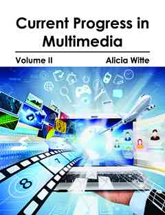 Current Progress in Multimedia: Volume II