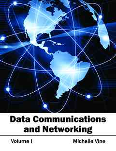Data Communications and Networking: Volume I