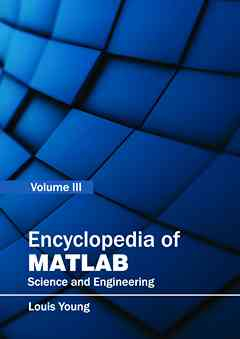 Encyclopedia of MATLAB: Science and Engineering (Volume III)