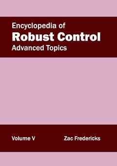 Encyclopedia of Robust Control: Volume V (Advanced Topics)