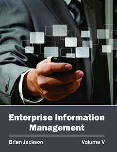 Enterprise Information Management: Volume V