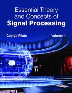 Essential Theory and Concepts of Signal Processing: Volume II