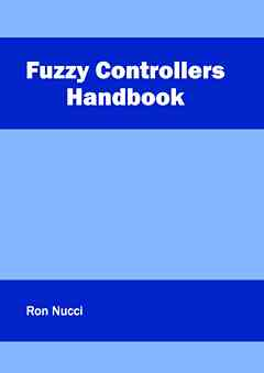 Fuzzy Controllers Handbook