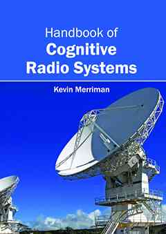 Handbook of Cognitive Radio Systems