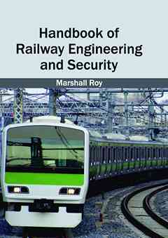 Handbook of Railway Engineering and Security