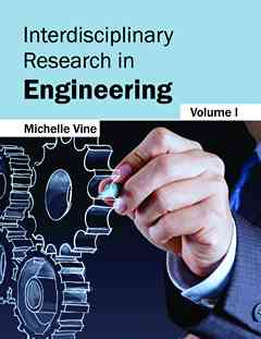 Interdisciplinary Research in Engineering: Volume I
