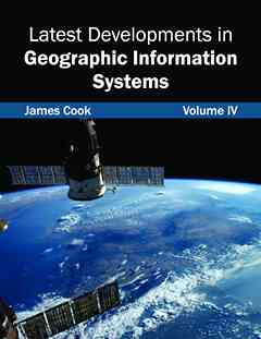 Latest Developments in Geographic Information Systems: Volume IV