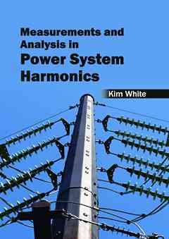 Measurementsand Analysis in Power System Harmonics