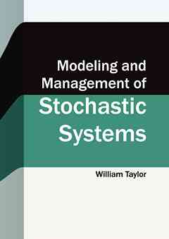 Modeling and Management of Stochastic Systems