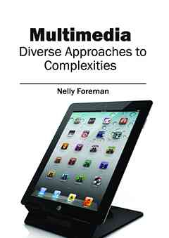Multimedia: Diverse Approaches to Complexities