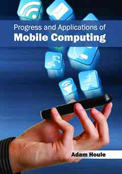 Progress and Applications of Mobile Computing