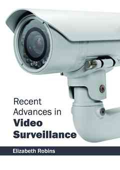 Recent Advances in Video Surveillance