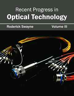 Recent Progress in Optical Technology: Volume III
