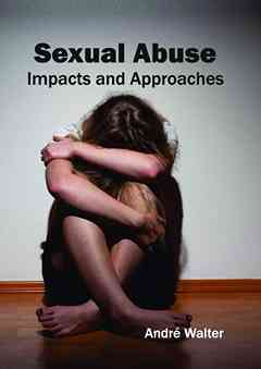 Sexual Abuse: Impacts and Approaches