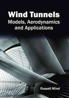 Wind Tunnels: Models, Aerodynamics and Applications