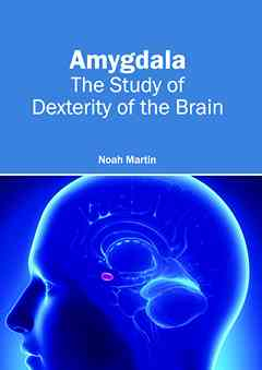 Amygdala: The Study of Dexterity of the Brain