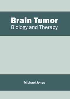 Brain Tumor: Biology and Therapy