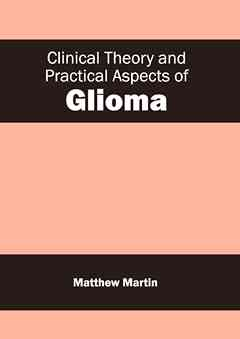 Clinical Theory and Practical Aspects of Glioma