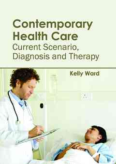 Contemporary Health Care: Current Scenario, Diagnosis and Therapy