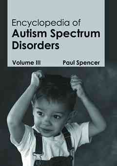 Encyclopedia of Autism Spectrum Disorders: Volume III