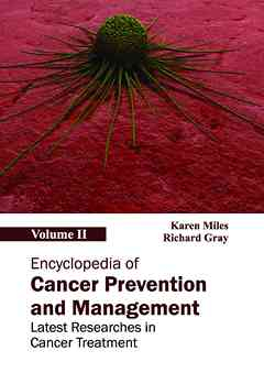 Encyclopedia of Cancer Prevention and Management: Volume II (Latest Researches in Cancer Treatment)