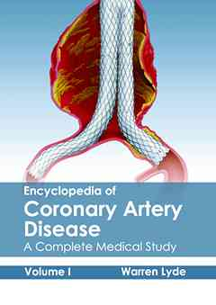 Encyclopedia of Coronary Artery Disease: Volume I (a Complete Medical Study)