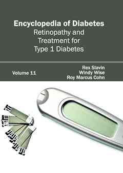 Encyclopedia of Diabetes: Volume 11 (Retinopathy and Treatment for Type 1 Diabetes)