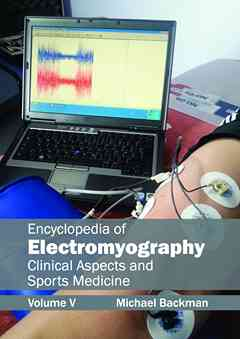 Encyclopedia of Electromyography: Volume V (Clinical Aspects and Sports Medicine)
