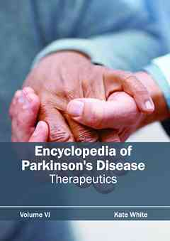 Encyclopedia of Parkinson's Disease: Volume VI (Therapeutics)