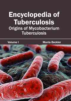Encyclopedia of Tuberculosis: Volume I (Origins of Mycobacterium Tuberculosis)