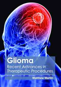 Glioma: Recent Advances in Therapeutic Procedures