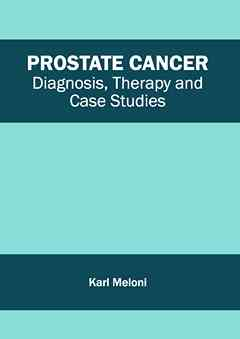 Prostate Cancer: Diagnosis, Therapy and Case Studies