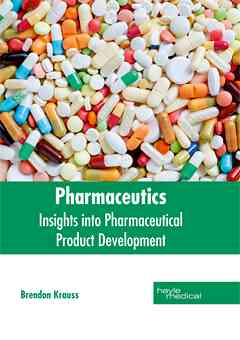 Pharmaceutics: Insights Into Pharmaceutical Product Development