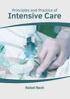 Principles and Practice of Intensive Care