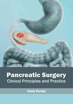 Pancreatic Surgery: Clinical Principles and Practice