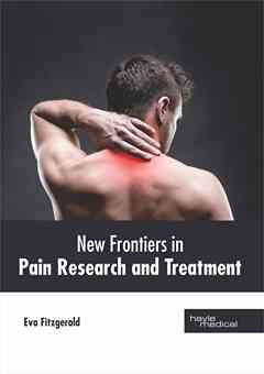 New Frontiers in Pain Research and Treatment