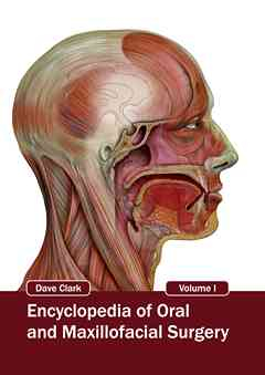 Encyclopedia of Oral and Maxillofacial Surgery: Volume I