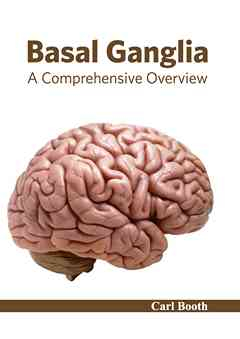 Basal Ganglia: a Comprehensive Overview